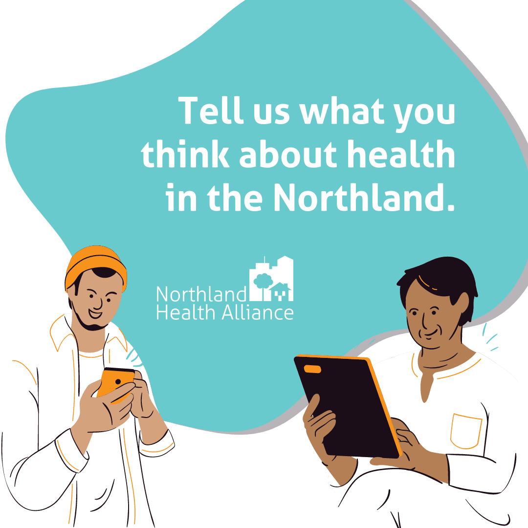 Tell us what you think about health in the Northland
